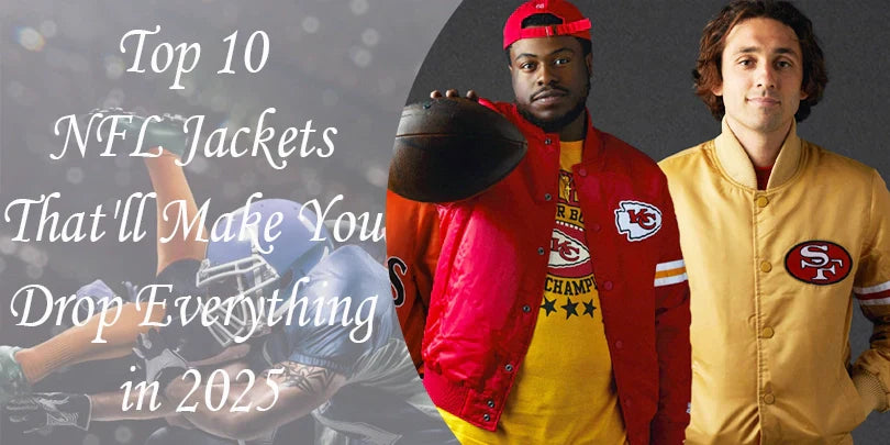 10 NFL Jackets That'll Make You Drop Everything in 2025