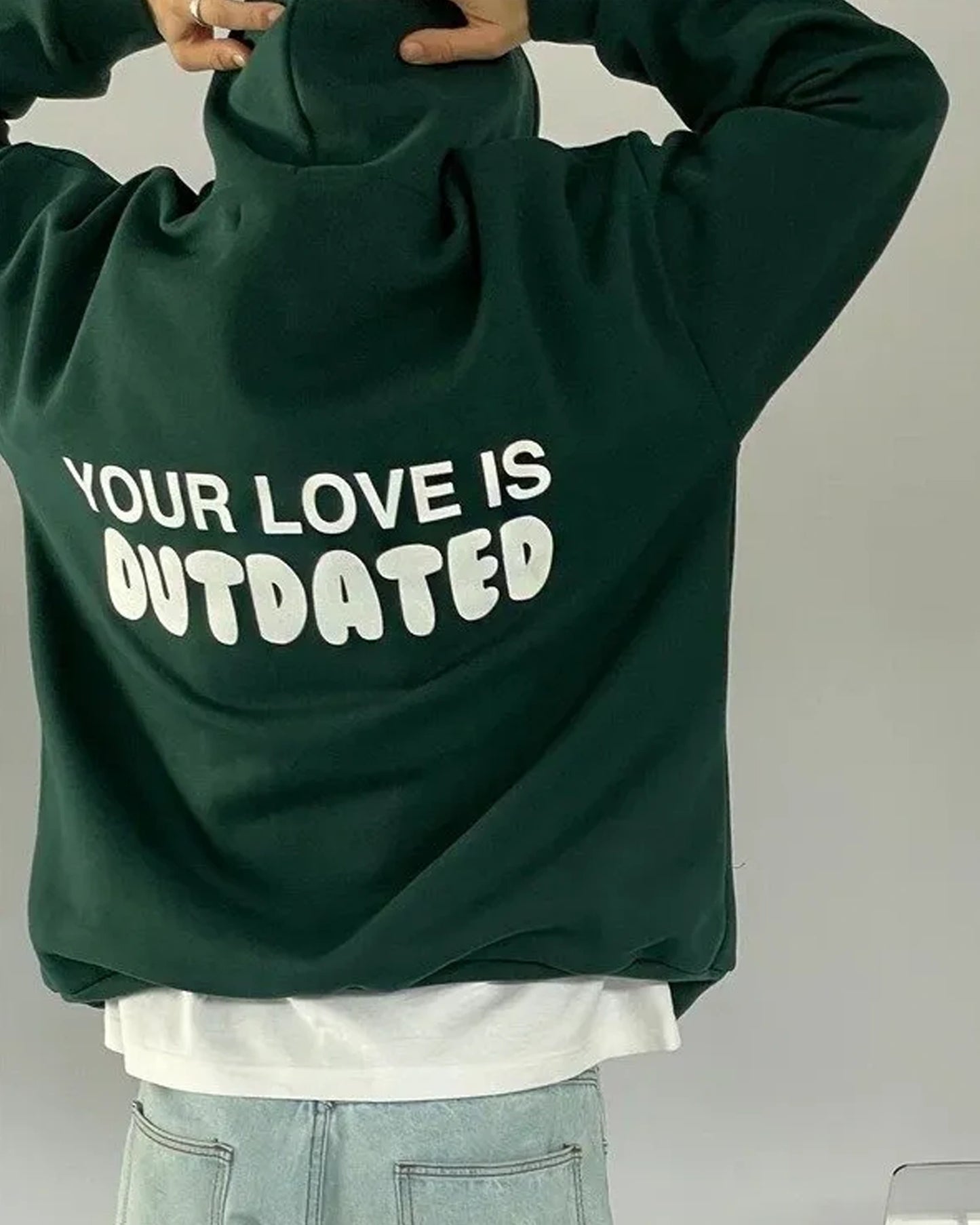 Your-Love-Is-Outdated-Hoodie-Green