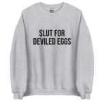 Buy_Slut_For_Deviled_Eggs_Sweatshirt