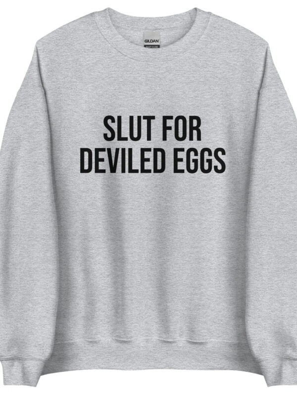 Buy_Slut_For_Deviled_Eggs_Sweatshirt