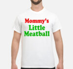Mommy_s_Little_Meatball_Shirt