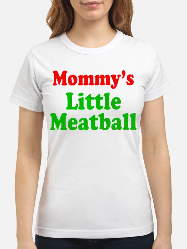 Mommy_s_Little_Meatball_Shirt_For_Sale