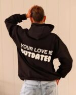 Your-Love-Is-Outdated-Hoodie-Black